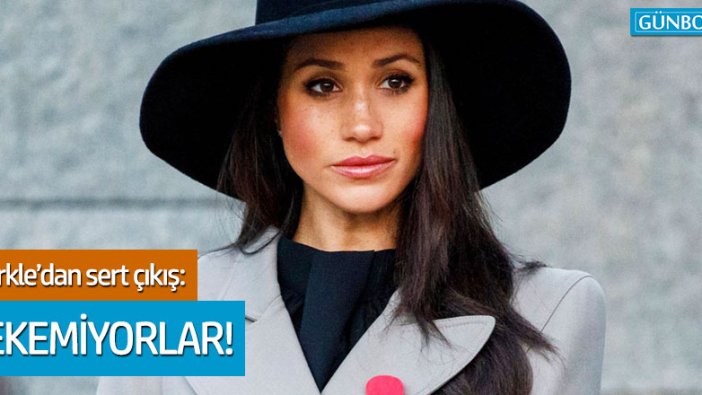 Meghan Markle'dan sert çıkış: Çekemiyorlar!