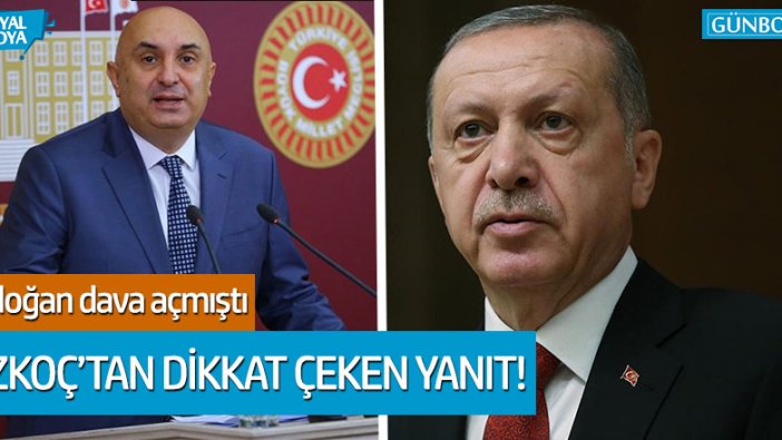 CHP'li Engin Özkoç'tan Erdoğan'a dikkat çeken yanıt