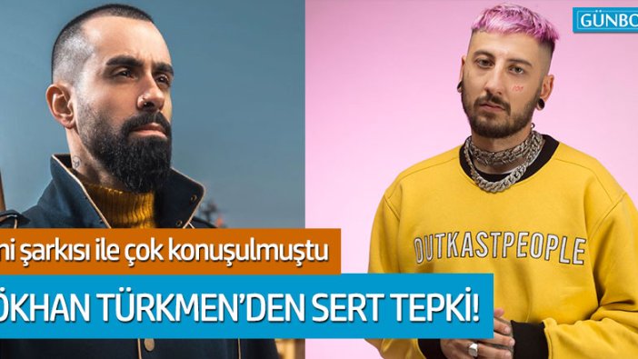 Khontkar'ın şarkısına Gökhan Türkmen'den sert tepki!