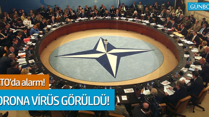 NATO'da alarm: Corona virüs görüldü!