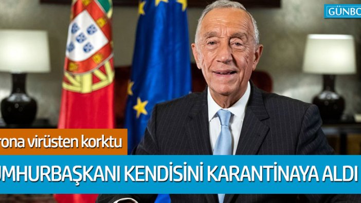 Portekiz'de Cumhurbaşkanı kendisini karantinaya aldı!