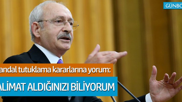 Kılıçdaroğlu: "Talimat aldığınızı biliyorum"