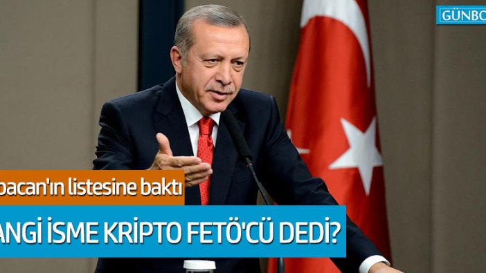 Erdoğan hangi isme ‘kripto FETÖ’cü’ dedi?