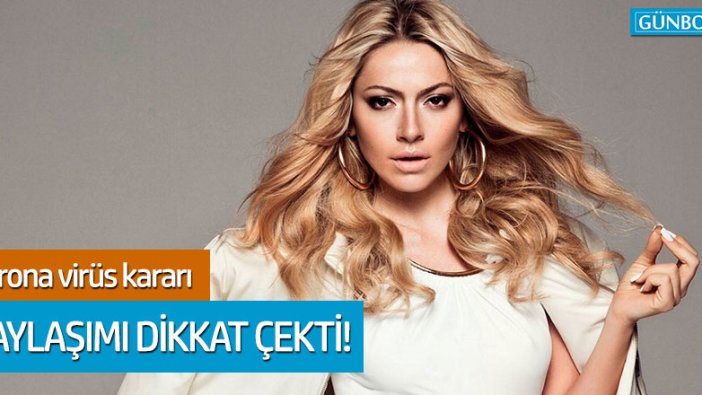 Hadise'den corona virüs açıklaması