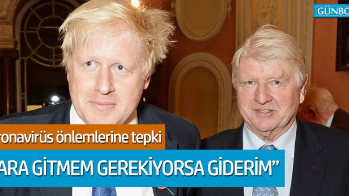 Boris Johnson'un babasından koronavirüs önlemlerine tepki