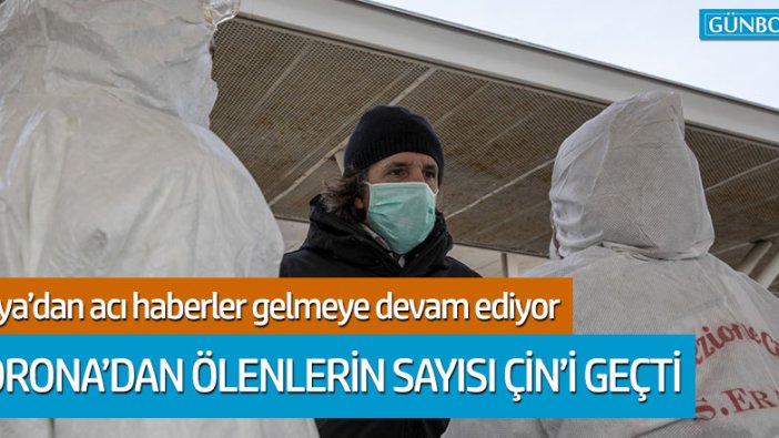 İtalya'da 'korona'dan ölenlerin sayısı Çin'i geçti