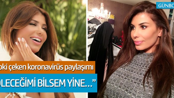 Hatice'den tepki çeken korona virüs paylaşımı