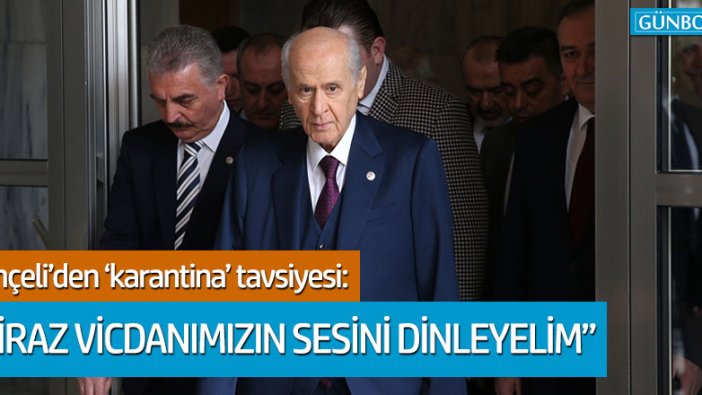 Bahçeli'den koronavirüs açıklaması: "Biraz vicdanımızın sesini dinleyelim"