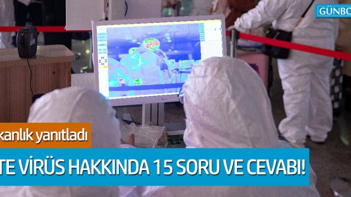 İşte korona virüs hakkında çok sorulan 15 soru ve cevabı