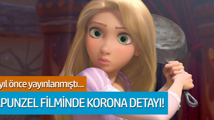 2010 yapımı Rapunzel filminde korona detayı!