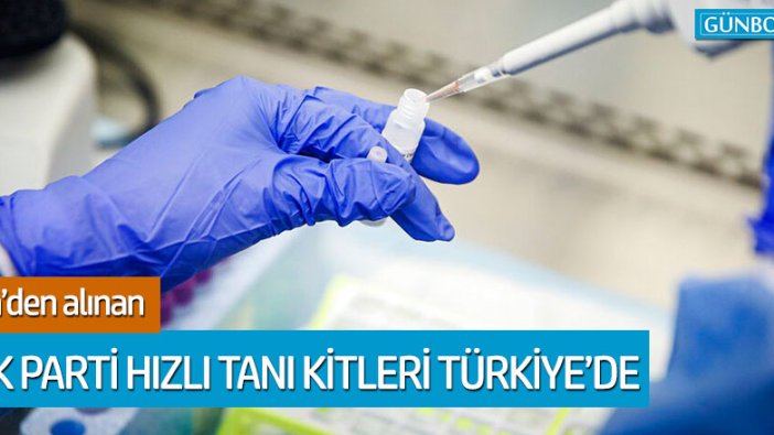 Çin'den alınan ilk parti hızlı tanı kitleri Türkiye'ye getirildi