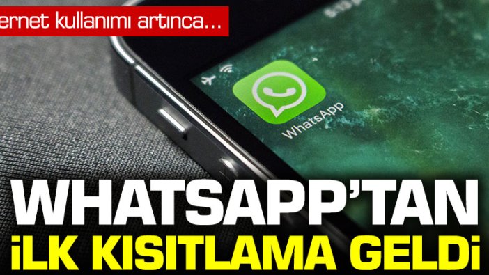 WhatsApp'tan ilk kısıtlama geldi