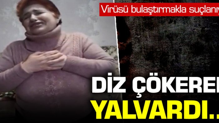 Ukrayna'ya virüsü bulaştıran kadın diz çökerek yalvardı