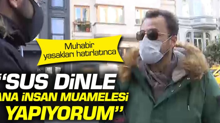 Yetkin Dikinciler'den muhabire: "Sus dinle, sana insan muamelesi yapıyorum!"