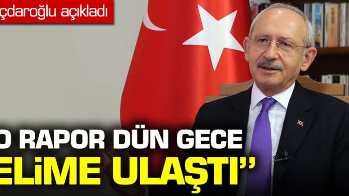 Kılıçdaroğlu: "Korona virüs raporu dün gece elime ulaştı"
