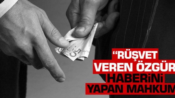 CHP'li Ahmet Akın:  "Rüşvet veren özgür, haberini yapan mahkum"