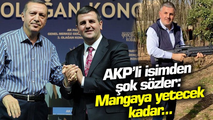 AKP'li İsmail Karaosmanoğlu'ndan şok sözler: "Mangaya yetecek kadar..."