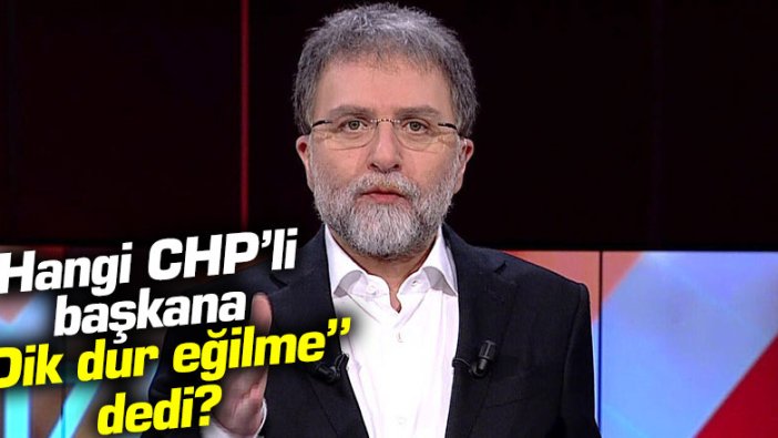 Ahmet Hakan: Sen ne güzel bir CHP'lisin ey Ali Kılıç Başkan