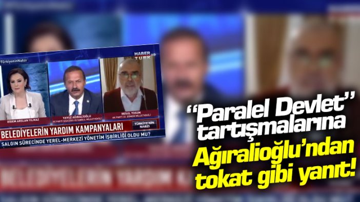 Yavuz Ağıralioğlu "paralel devlet" iddialarına öyle bir yanıt verdi ki...