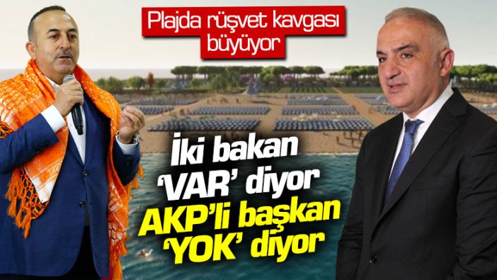 Plajda rüşvet kavgası büyüyor... İki bakan "VAR" diyor, AKP'li başkan "YOK" diyor!