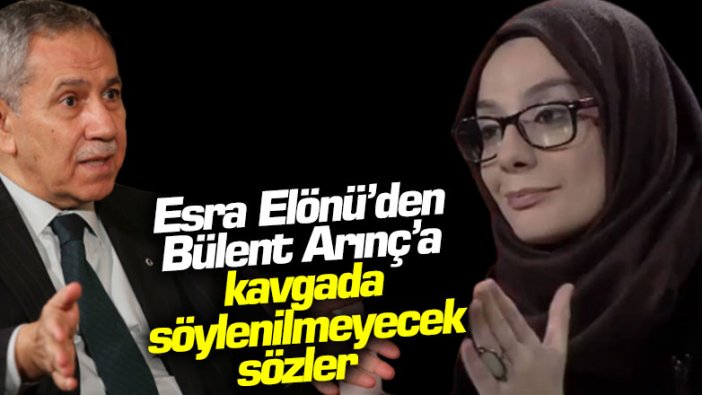 Esra Elönü'den Bülent Arınç'a kavgada söylenilmeyecek sözler!