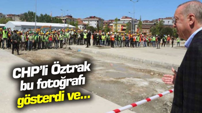 CHP'li Faik Öztrak'tan Erdoğan'a: “İşçiye sadaka mı veriyorsunuz?”