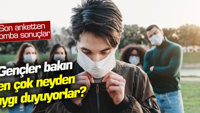 Son anket çarpıcı sonuçlar: Gençler, o durumdan kaygı duyuyor