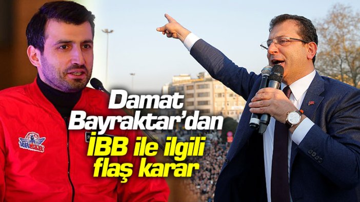 Selçuk Bayraktar'dan İBB ile ilgili flaş karar!