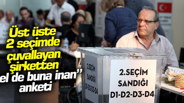 Yerel seçimlerde üst üste iki kez çuvallayan şirketten "gel de buna inan" anketi!