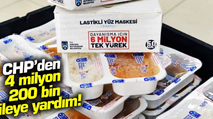 CHP'den 4 milyon 200 bin aileye dev yardım!