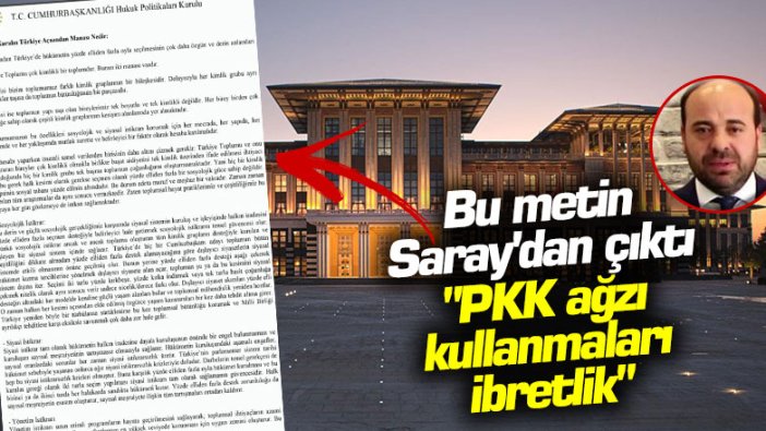 Bu metin Saray'dan çıktı: "PKK ağzı kullanmaları ibretlik"