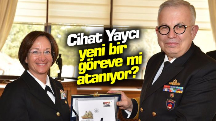 Cihat Yaycı yeni bir göreve mi atanıyor?