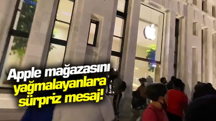 Apple mağazasını yağmalayanlara sürpriz mesaj!