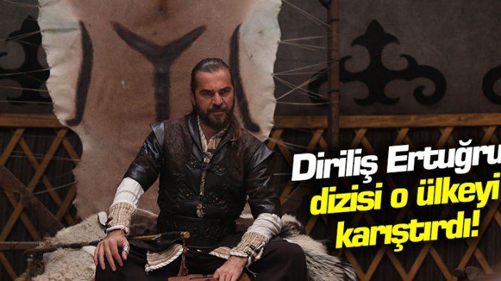 Diriliş Ertuğrul dizisi o ülkeyi karıştırdı