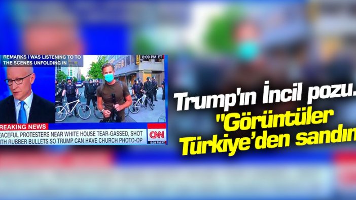 Trump'ın İncil pozu... "Görüntüler Türkiye’den sandım"