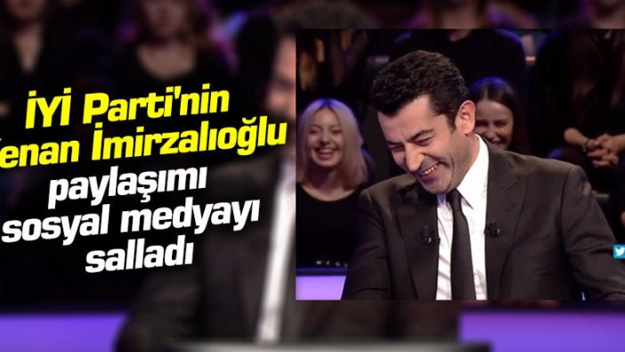 İYİ Parti'nin Kenan İmirzalıoğlu paylaşımı sosyal medyayı salladı