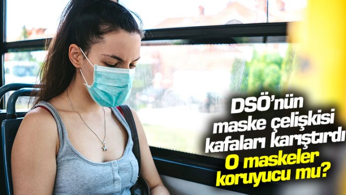 DSÖ'nün maske çelişkisi kafaları karıştırdı: Kumaş maskeler koruyucu mu?