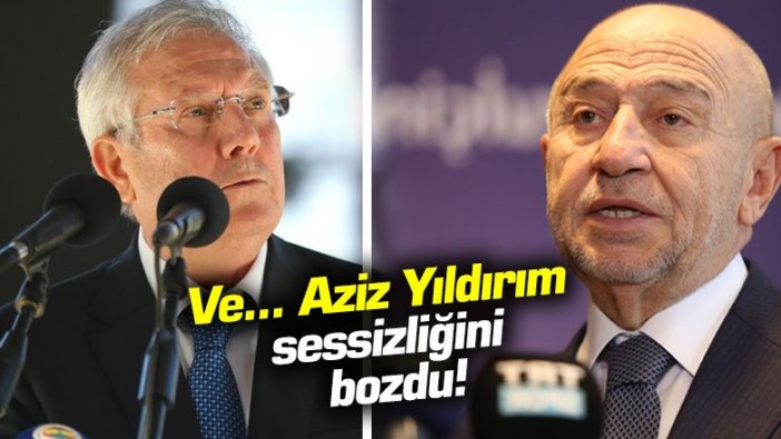 Ve... Aziz Yıldırım sessizliğini bozdu