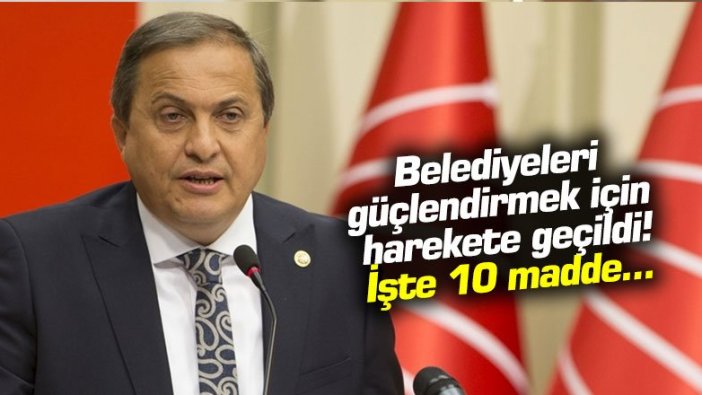 Belediyeleri güçlendirmek için harekete geçildi! İşte 10 madde...