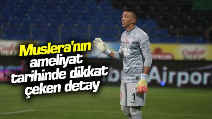 Muslera'nın ameliyat tarihinde dikkat çeken detay