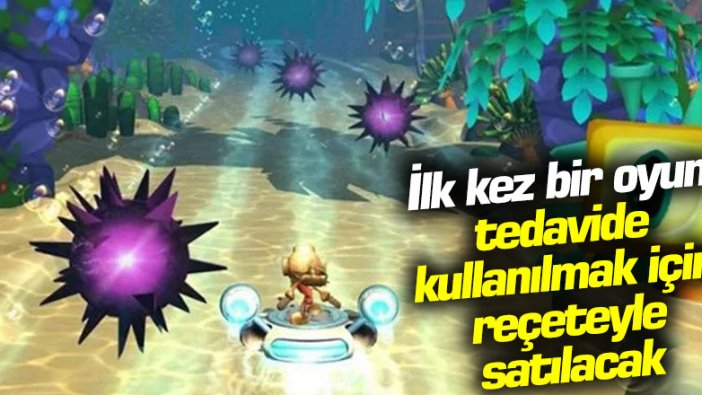 İlk kez bir oyun tedavide kullanılmak için reçeteyle satılacak