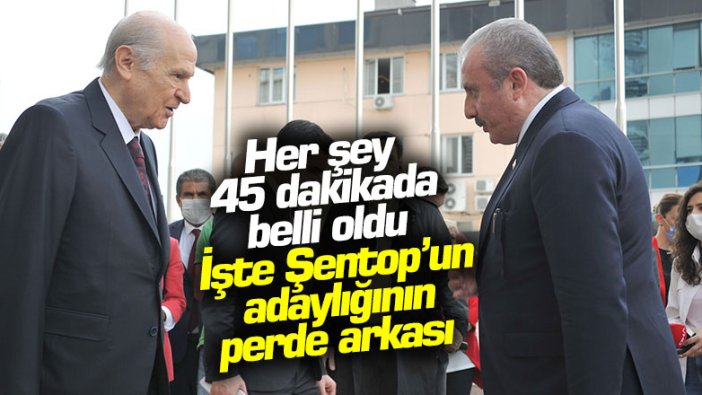 Her şey 45 dakikada belli oldu: İşte Mustafa Şentop'un adaylığının perde arkası