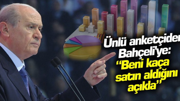 Ünlü anketçiden Bahçeli'ye: Beni kaça satın aldığını açıkla