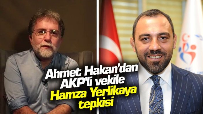 Ahmet Hakan'dan AKP'li vekile Hamza Yerlikaya tepkisi
