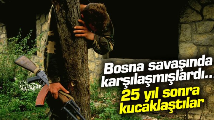 Bosna savaşında karşılaşmışlardı... 25 yıl sonra kucaklaştılar