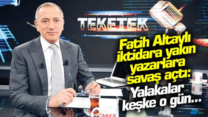 Fatih Altaylı, iktidara yakın yazarlara savaş açtı: "Yalakalar keşke o gün yazsaydınız"