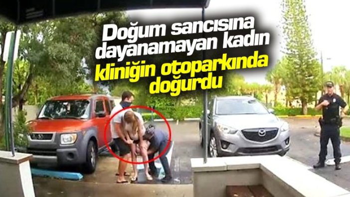 Doğum sancısına dayanamayan kadın kliniğin otoparkında doğurdu