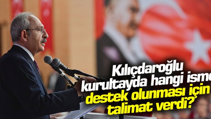 Tarihin en ilginç kurultayı olacak... Kılıçdaroğlu, hangi isme destek olunması için talimat verdi?