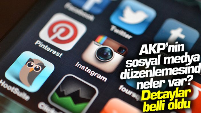 AKP’nin sosyal medya düzenlemesinde neler var? Detaylar belli oldu