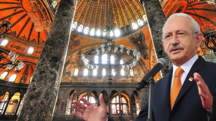 Kılıçdaroğlu’ndan Ayasofya yorumu: 